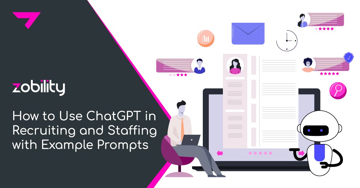 How to Use ChatGPT in Recruiting and Staffing with Example Prompts